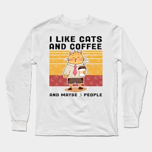 I Like Cats And Coffee Long Sleeve T-Shirt